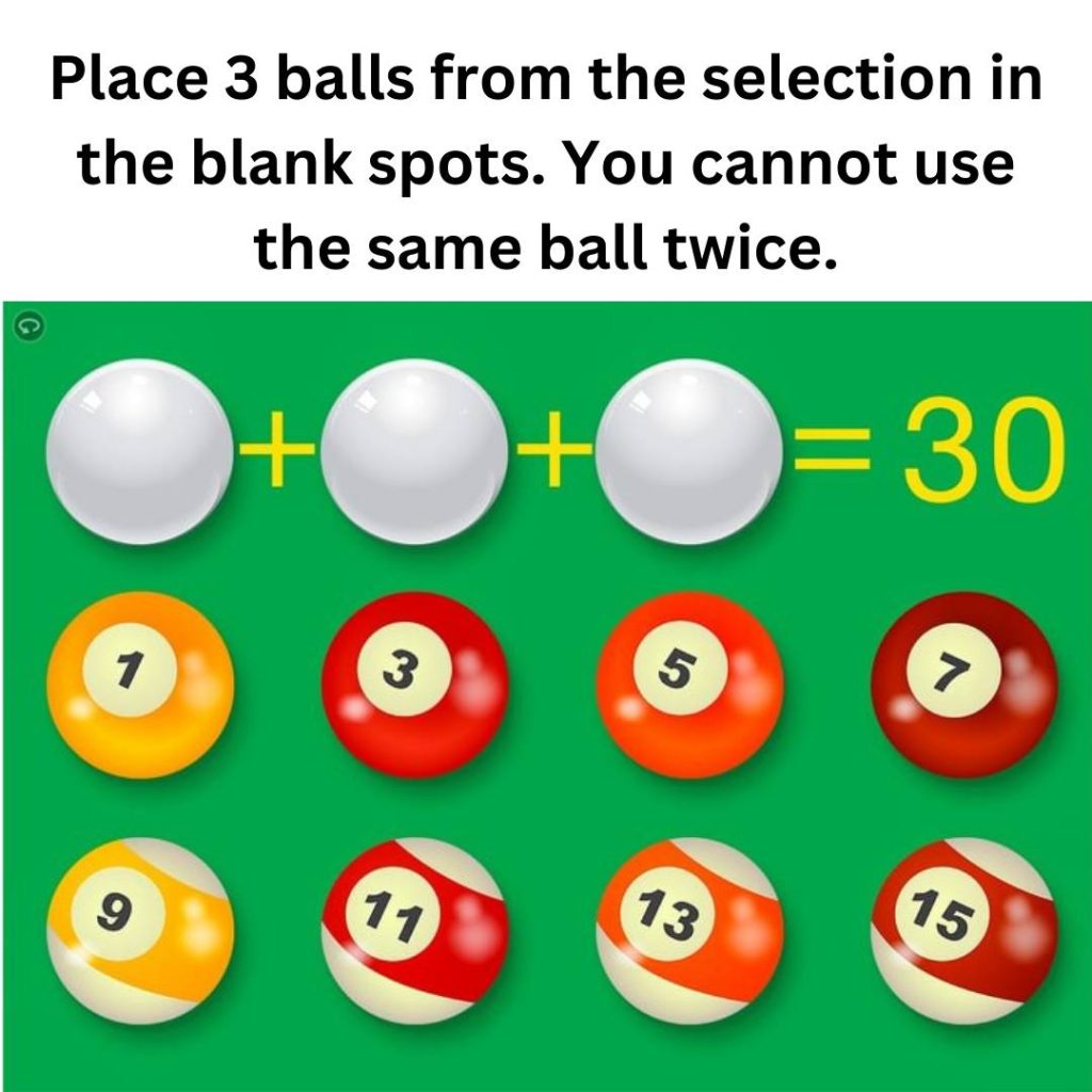 Place three balls from the available selection into the empty spaces to achieve a total of 30. Each ball can only be used once.