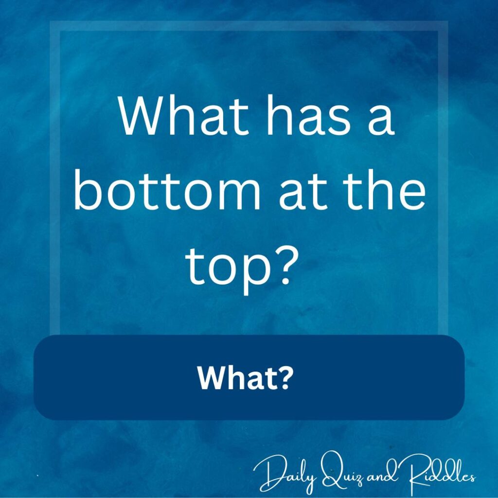 What has a bottom at the top?