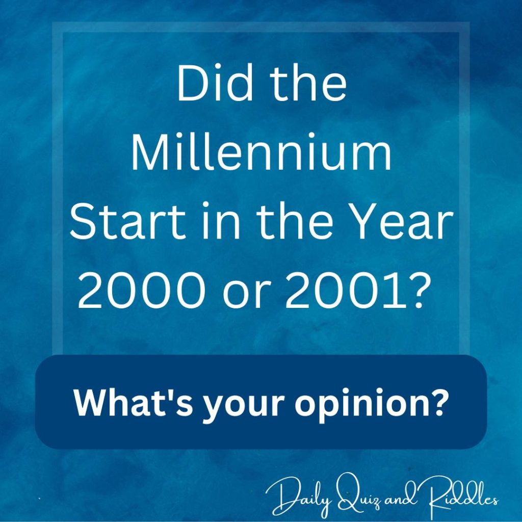 Did the Millennium Start in the Year 2000 or 2001?